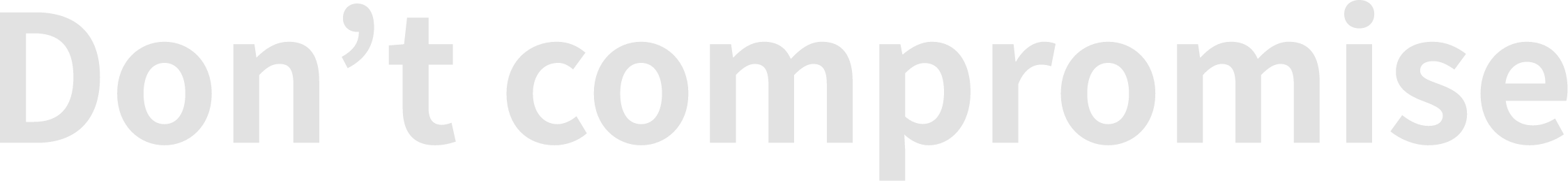 Don’t compromise